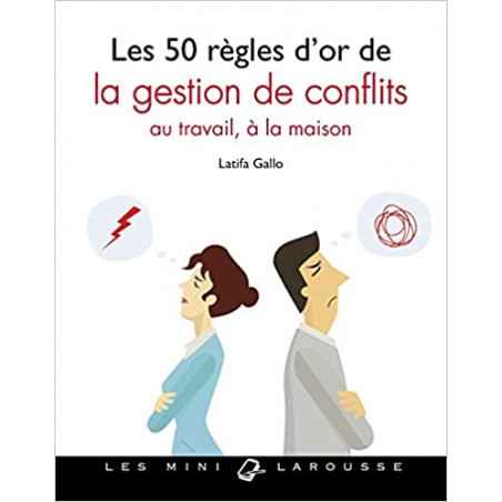 Les 50 règles d or de la gestion de conflits