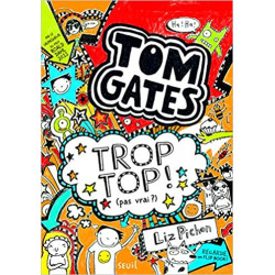 Tom Gates - tome 4 Trop top ! (pas vrai ?) (4) (Français) de Liz Pichon