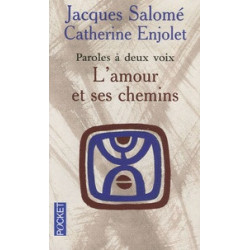 jacques Salomé et Catherine Enjolet - L'amour et ses chemins9782266171533