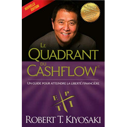 Le quadrant du cashflow - NE (Père riche, père pauvre, la suite) de Robert t Kiyosaki9782892258585