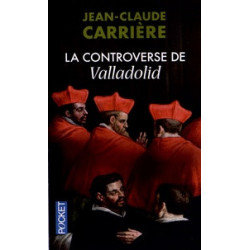 La controverse de Valladolid.  jean-claude carriére9782266225151