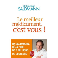 Le meilleur médicament, c'est vous !. Frédéric Saldmann