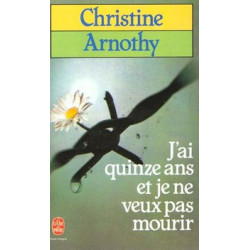 J'ai Quinze Ans Et Je Ne Veux Pas Mourir.Christine Arnothy