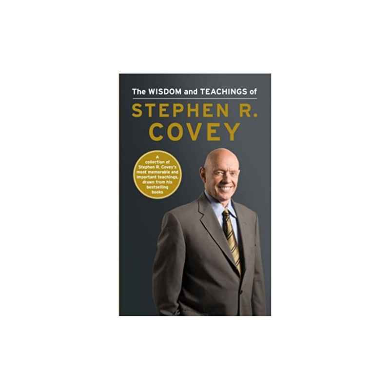 The Wisdom and Teachings of Stephen R. Covey de Stephen R. Covey9781471125959