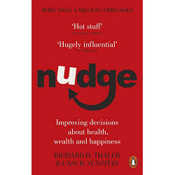 Nudge: Improving Decisions About Health, Wealth and Happiness de Richard H Thaler