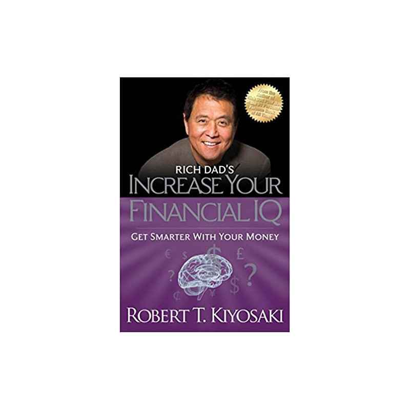 Rich Dad's Increase Your Financial IQ: Get Smarter With Your Money de Robert T. Kiyosaki9781612680651