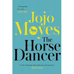 The Horse Dancer: Discover the heart-warming Jojo Moyes you haven't read yet de Jojo Moyes