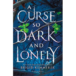 A Curse So Dark and Lonely (The Cursebreaker Series) - brigid kemmerer