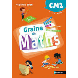 Graine de maths CM2 - Manuel - 2017 - Nathan
