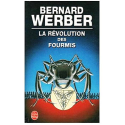 La révolution des fourmis.  Bernard Werber
