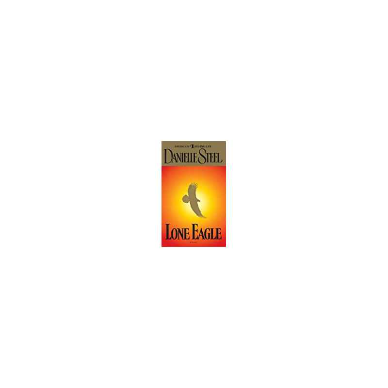 Lone Eagle: A Novel de Danielle Steel
