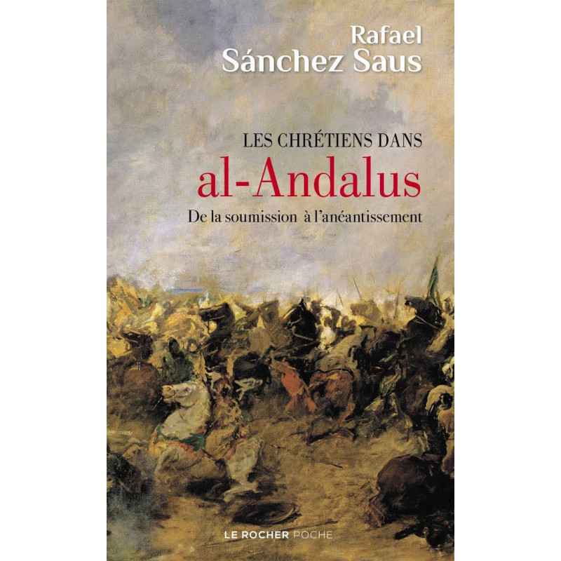 Les chrétiens dans al-Andalus: De la soumission à l'anéantissement .Rafael Sanchez Saus9782268104140