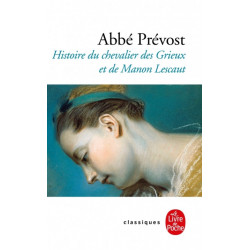 Histoire du chevalier des Grieux et de Manon Lescaut. AbbÃé Prévost