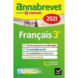 annabrevet Français 3e - Sujets, corrigés et conseils de méthode - Edition 2021