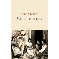 Mémoire de soie de Adrien Borne