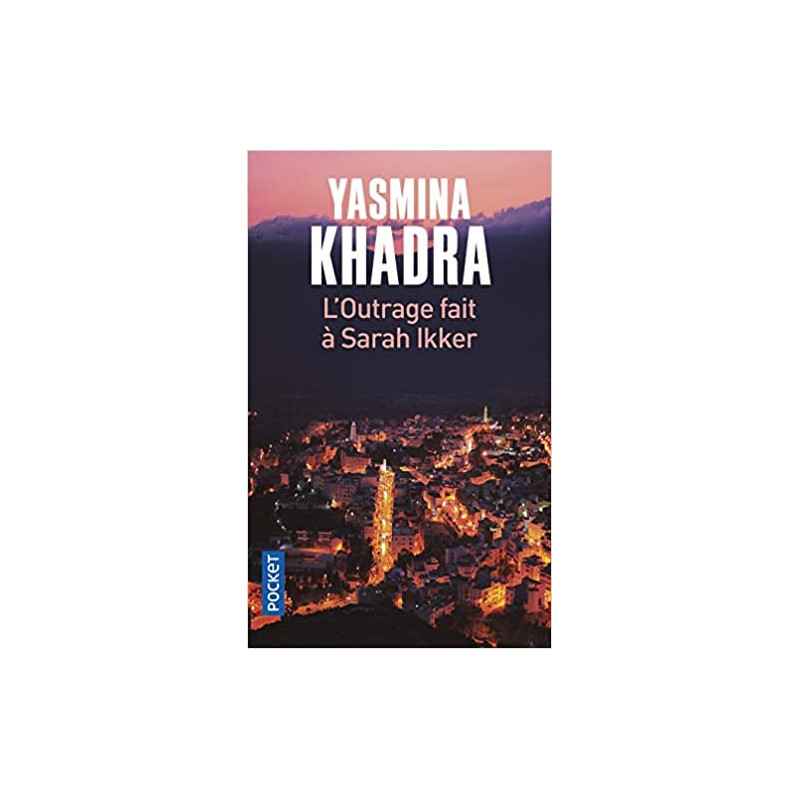 L'outrage fait à Sarah Ikker-yasmina khadra