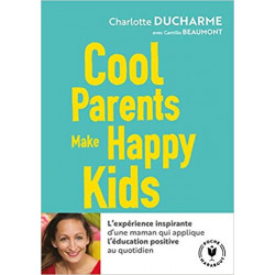 Cool parents make happy kids de Charlotte DUCHARME