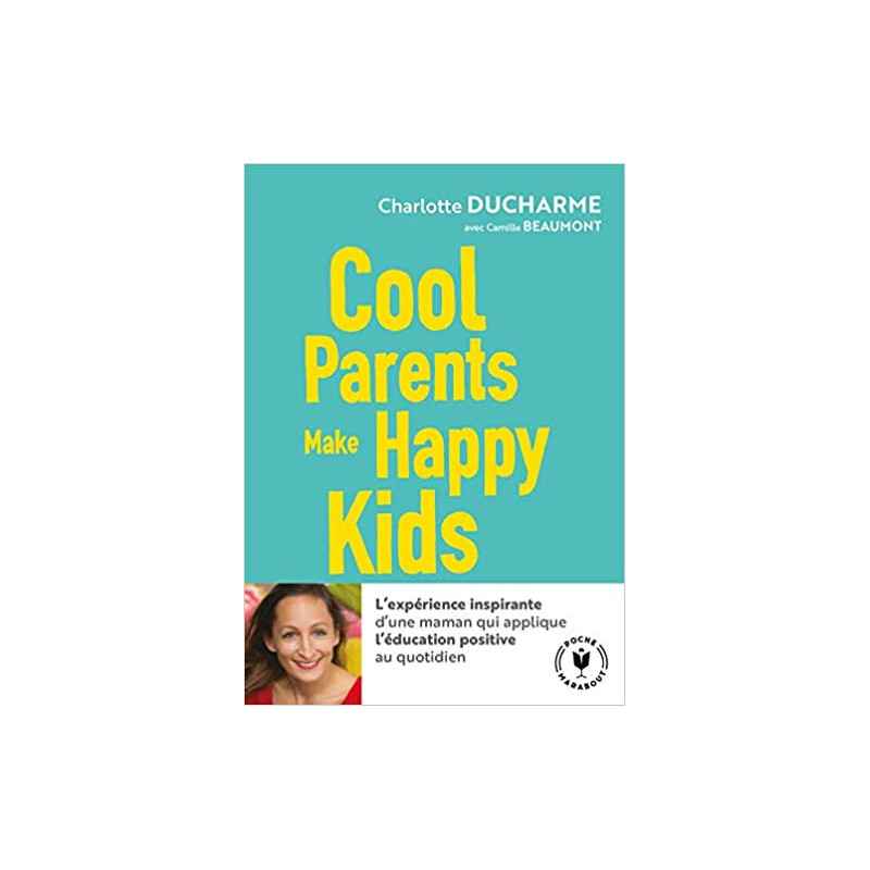 Cool parents make happy kids de Charlotte DUCHARME9782501135405