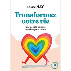 Tranformez votre vie -de Louise L. Hay