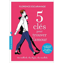 5 clés pour trouver l'amour -de Florence Escaravage