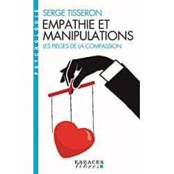 Empathie et manipulations: Les pièges de la compassion de Serge Tisseron9782226451347