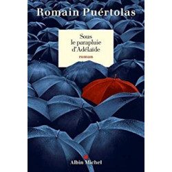 Sous le parapluie d'Adélaïde de Romain Puértolas