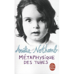 Metaphysique des tubes. amélie nothomb