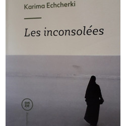 les Inconsolées de Karima Echcherki