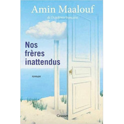 Nos frères inattendus: roman de Amin Maalouf
