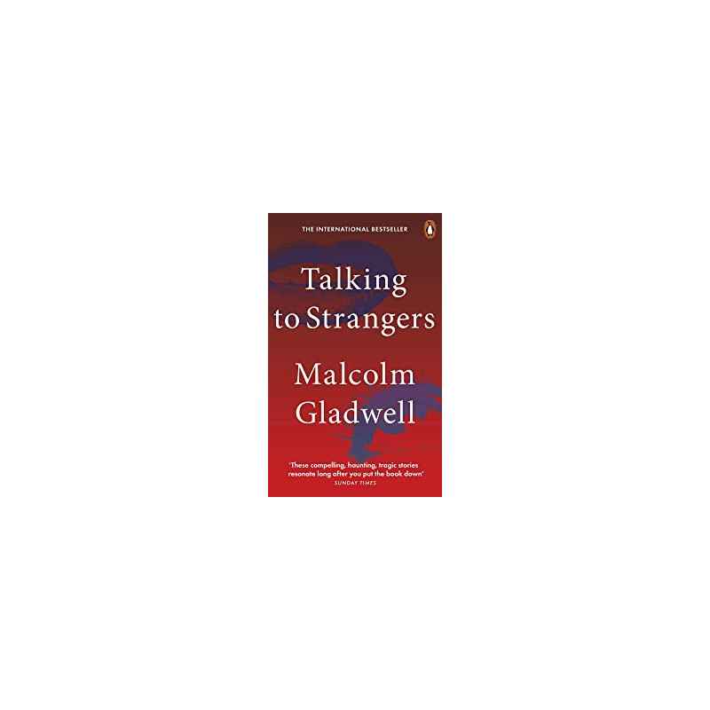 Talking to Strangers de Malcolm Gladwell