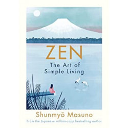 Zen: The Art of Simple Living de Shunmyo Masuno , Harry Goldhawk, et al.