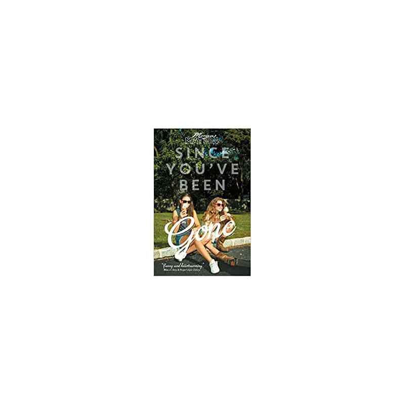 Since You've Been Gone de Morgan Matson9781471122668