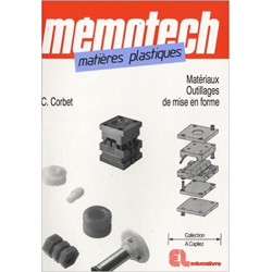 Mémotech matières plastiques : Matériaux et outillages de mise en forme9782713531491