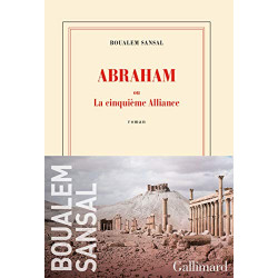 Abraham ou La cinquième Alliance - Boualem Sansal