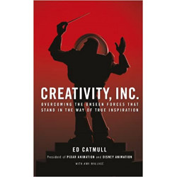 Creativity, Inc.: Overcoming the Unseen Forces That Stand in the Way of True Inspiration de Ed Catmull9780593070109