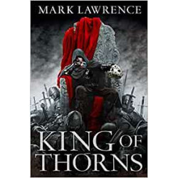 The Broken Empire 2. King of Thorns de Mark Lawrence
