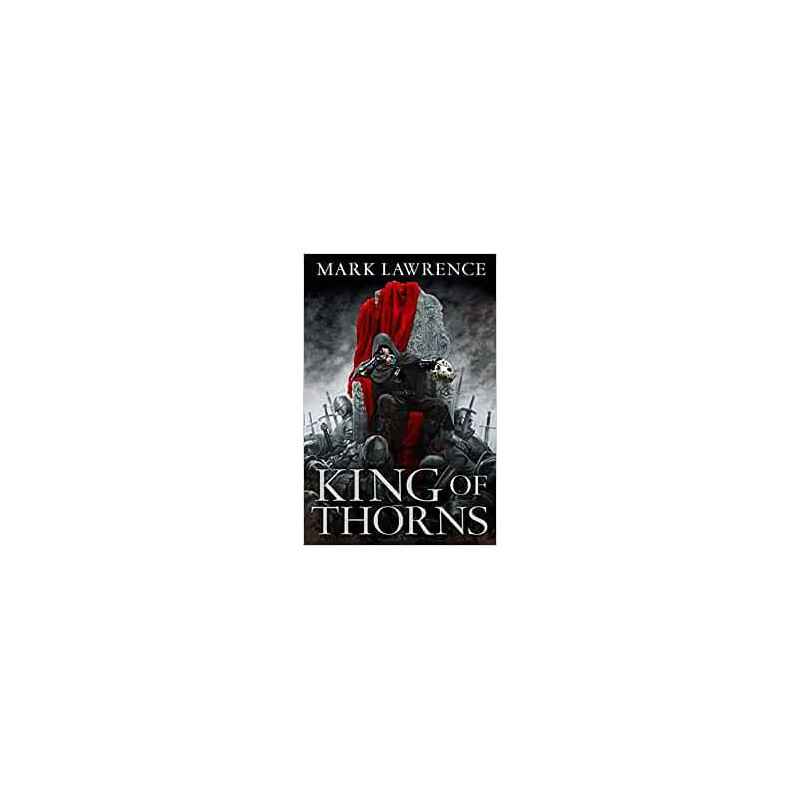 The Broken Empire 2. King of Thorns de Mark Lawrence