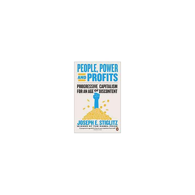 People, Power, and Profits: Progressive Capitalism for an Age of Discontent-Joseph Stiglitz9780141990781