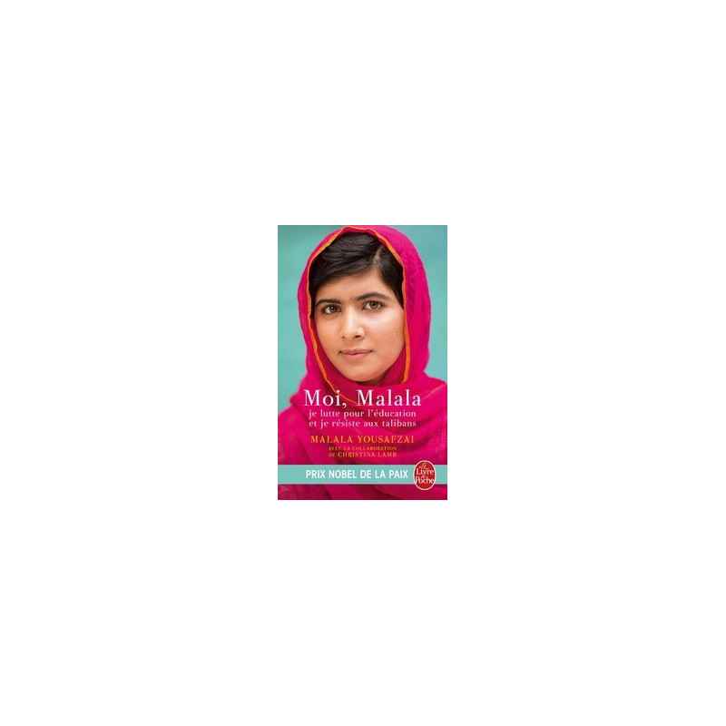 Malala Yousafzai - Moi, Malala, je lutte pour l'éducation et je résiste
