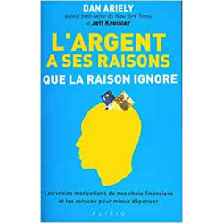 L'argent a ses raisons que la raison ignore - Jeff Kreisler -  Dan Ariely