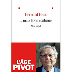 ... Mais la vie continue - Bernard Pivot9782226451323