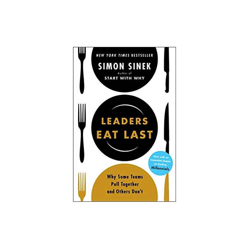 Leaders Eat Last - Simon Sinek