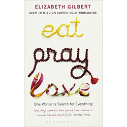 Eat, Pray, Love: One Woman's Search for Everything de Elizabeth Gilbert