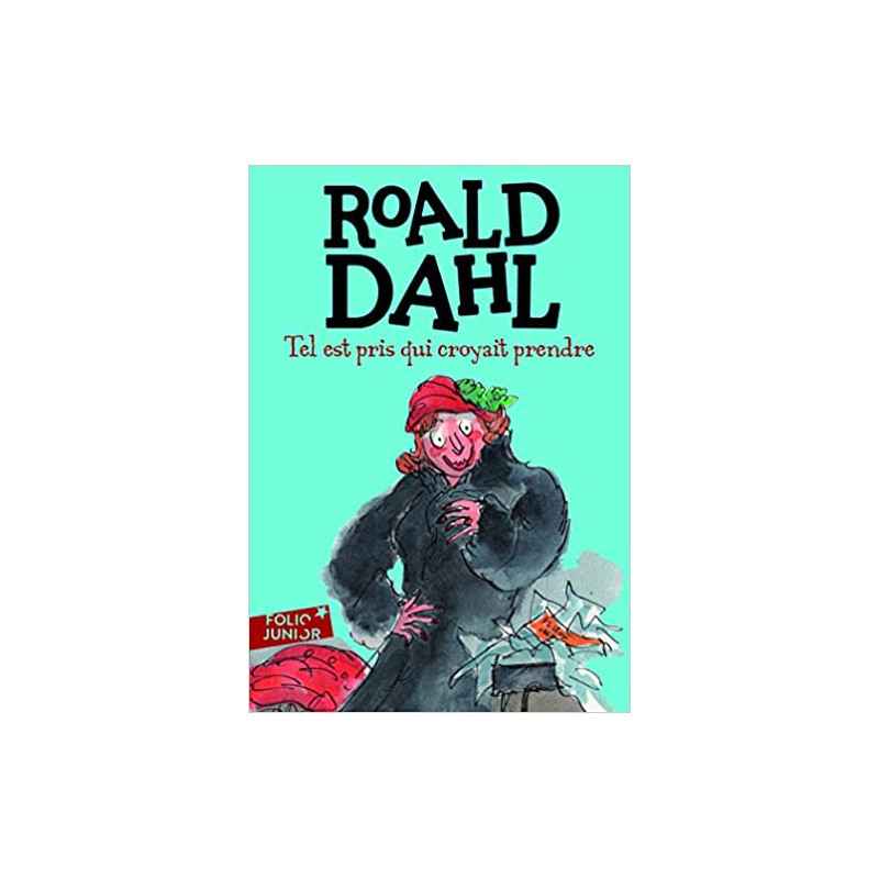 Tel est pris qui croyait prendre de Roald Dahl