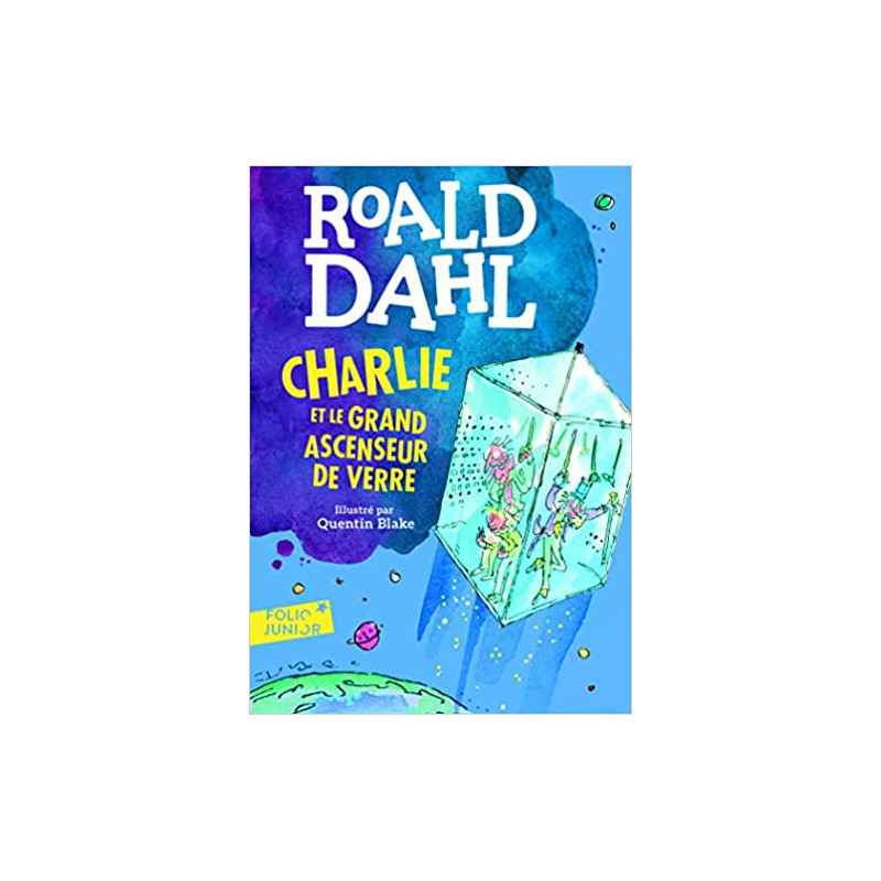 Charlie et le grand ascenseur de verre de Roald Dahl9782070601622