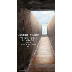 Par une espèce de miracle: L'exil de Yassin al-Haj Saleh - Justine Augier