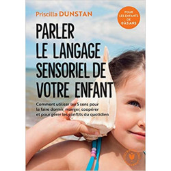Comprendre le langage sensoriel de l'enfant de Priscilla Dunstan