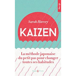 Kaizen - La méthode japonaise du petit pas pour chnger toutes ses habitudes -Sarah Harvey