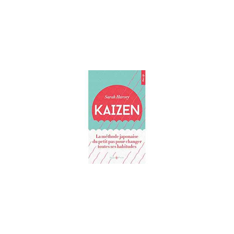 Kaizen - La méthode japonaise du petit pas pour chnger toutes ses habitudes -Sarah Harvey9782755685701