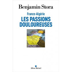 France-Algérie, les passions douloureuses de Benjamin Stora9782226460769